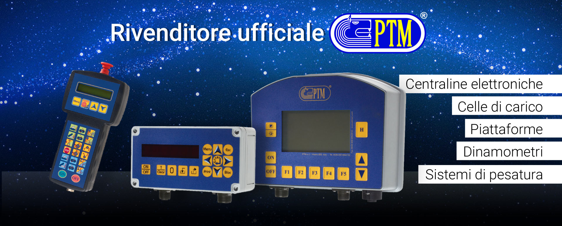 Rivenditore autorizzato PTM. Sistemi di pesa, centraline elettroniche, celle di carico e altro